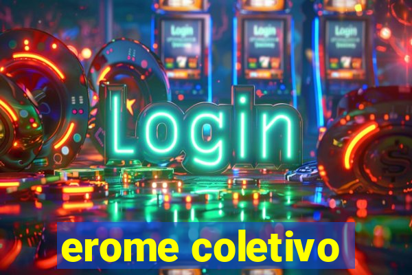 erome coletivo